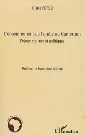 Couverture du produit · L'enseignement de l'arabe au Cameroun: Enjeux sociaux et politiques