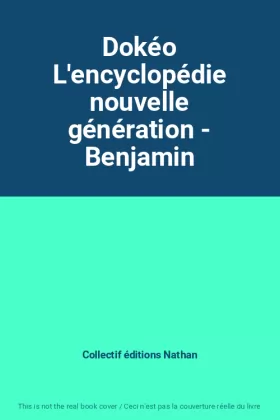 Couverture du produit · Dokéo L'encyclopédie nouvelle génération - Benjamin