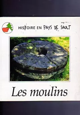 Couverture du produit · Les moulins du pays de Sault (Histoire en pays de Sault)