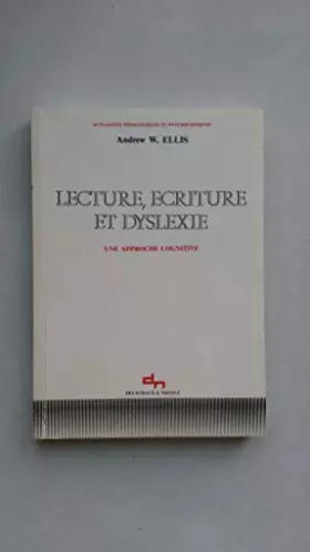 Couverture du produit · Lecture écriture et dyslexie : une approche cognitive