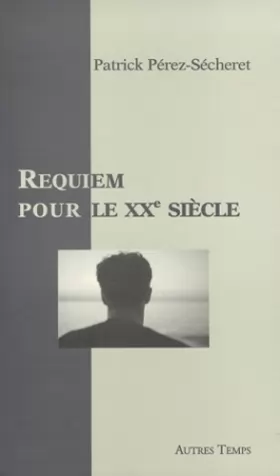 Couverture du produit · Requiem pour le XXe siècle : Hommage à Lounès Matoub et Youssef Sebti