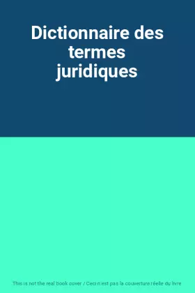 Couverture du produit · Dictionnaire des termes juridiques