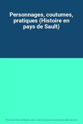 Couverture du produit · Personnages, coutumes, pratiques (Histoire en pays de Sault)