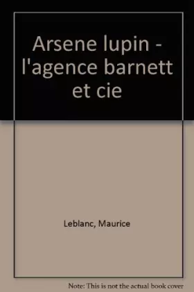 Couverture du produit · ARSENE LUPIN . L'AGENCE BARNETT ET CIE