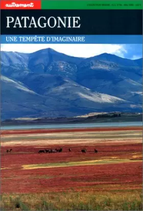 Couverture du produit · Autrement hors série, numéro 84 : Patagonie, une tempête d'imaginaire