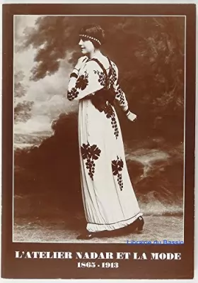 Couverture du produit · L'Atelier Nadar et la mode 1865-1913