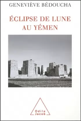 Couverture du produit · Eclipse de lune au Yémen : Emotions et désarrois d'une ethnologue