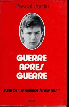 Couverture du produit · Guerre apres guerre suite de "la guerre à neuf ans".