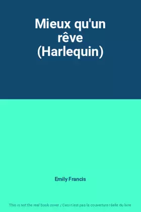 Couverture du produit · Mieux qu'un rêve (Harlequin)