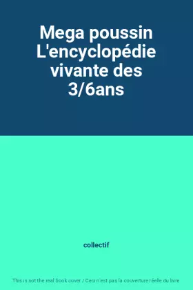 Couverture du produit · Mega poussin L'encyclopédie vivante des 3/6ans