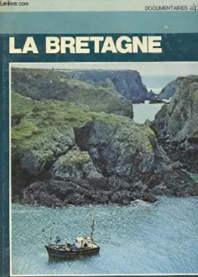 Couverture du produit · LA BRETAGNE / COLELCTION "DOCUMENTAIRES ALPHA".