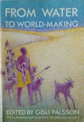 Couverture du produit · From Water to World-Making: African Models and Arid Lands