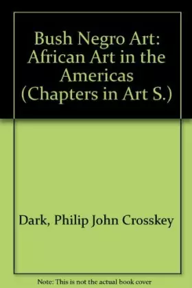 Couverture du produit · Bush Negro Art: African Art in the Americas