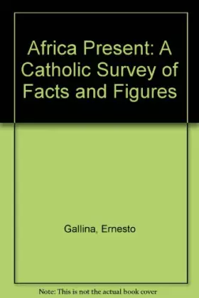 Couverture du produit · Africa Present: A Catholic Survey of Facts and Figures