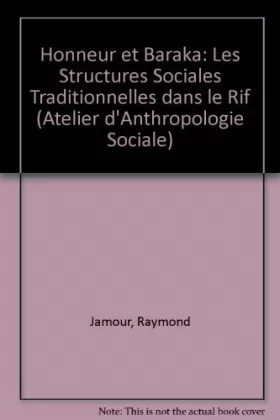 Couverture du produit · Honneur et Baraka: Les Structures Sociales Traditionnelles dans le Rif