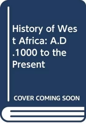 Couverture du produit · History of West Africa: A.D.1000 to the Present