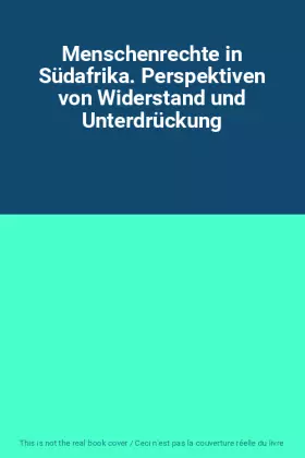 Couverture du produit · Menschenrechte in Südafrika. Perspektiven von Widerstand und Unterdrückung