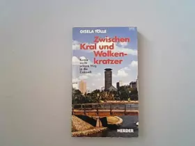 Couverture du produit · Zwischen Kral und Wolkenkratzer - Tölle, Gisela