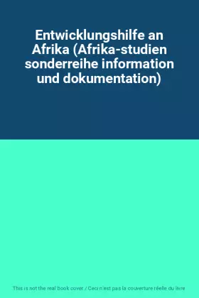 Couverture du produit · Entwicklungshilfe an Afrika (Afrika-studien sonderreihe information und dokumentation)