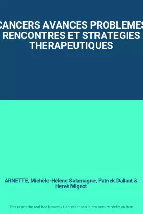 Couverture du produit · CANCERS AVANCES PROBLEMES RENCONTRES ET STRATEGIES THERAPEUTIQUES