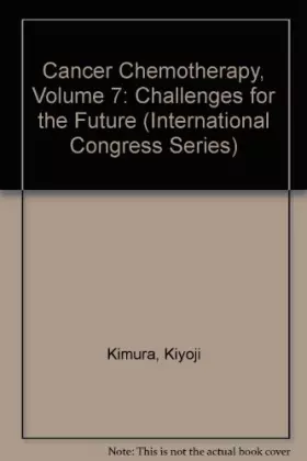 Couverture du produit · Cancer Chemotherapy: Challenges for the Future : Proceedings of the Seventh Nagoya International Symposium on Cancer Treatment,