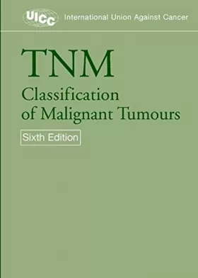 Couverture du produit · TNM Classification of Malignant Tumours