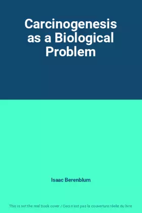 Couverture du produit · Carcinogenesis as a Biological Problem