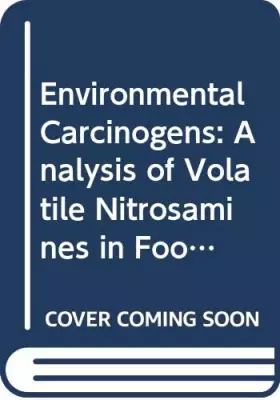 Couverture du produit · Environmental Carcinogens: Analysis of Volatile Nitrosamines in Food v. 1: Selected Methods of Analysis