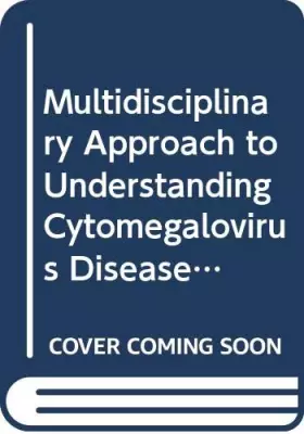 Couverture du produit · Multidisciplinary Approach to Understanding Cytomegalovirus Diseases: Proceedings of the Fourth International Cytomegalovirus W