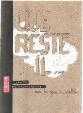 Couverture du produit · Que reste-t-il... Recueil des paroles, dessins et objets divers des gens du public