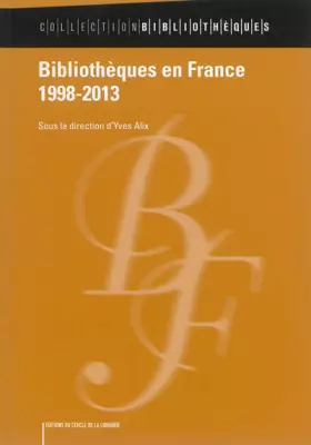 Couverture du produit · Bibliothèques en France (1998-2013)