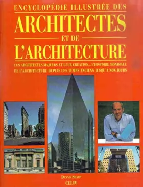 Couverture du produit · Encyclopédie illustrée des architectes et de l'architecture. Les architectes majeurs et leur création... l'histoire mondial de 