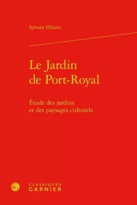 Couverture du produit · Le Jardin de Port-Royal: Étude des jardins et des paysages culturels