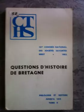 Couverture du produit · 107è Congrès National des Sociétés Savantes Brest 1982 - Questions d'histoire de Bretagne