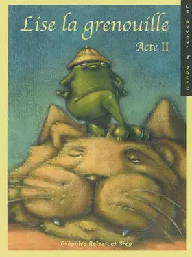 Couverture du produit · Lise la grenouille : Acte 2