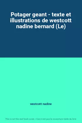 Couverture du produit · Potager geant - texte et illustrations de westcott nadine bernard (Le)