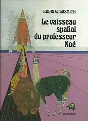 Couverture du produit · Vaisseau spatial du professeur noe - texte et illustrations de wildsmith bria (L