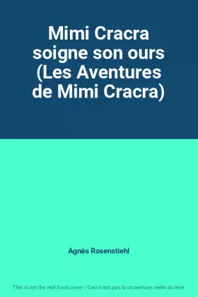 Couverture du produit · Mimi Cracra soigne son ours (Les Aventures de Mimi Cracra)