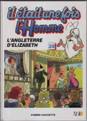 Couverture du produit · Il etait une fois l'homme 28 l'angleterre d'elizabeth