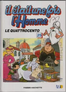 Couverture du produit · Il etait une fois l'homme 25 le quattrocento
