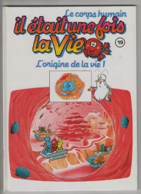 Couverture du produit · Il etait une fois la vie numero 19 l'origine de la vie 1