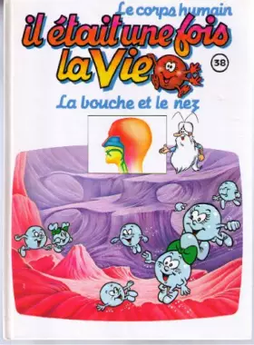 Couverture du produit · Il était une fois la vie 38 la bouche et le nez