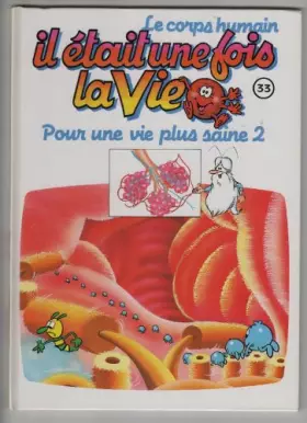 Couverture du produit · Il etait une fois la vie numero 33 pour une vie plus saine 2