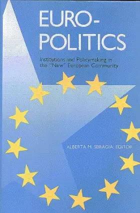 Couverture du produit · Euro-Politics: Institutions and Policymaking in the "New" European Community