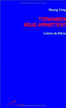 Couverture du produit · Tienanmen nous appartient: Lettres de Pékin