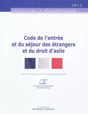Couverture du produit · Code de l'entrée et du séjour des étrangers et du droit d'asile n 20055 2012 -