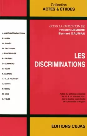Couverture du produit · Les discriminations: Actes du colloque organisé les 13 & 14 octobre 2011 par le Centre Jean Bodin de l'Université d'Angers