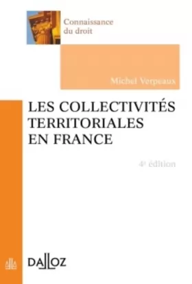 Couverture du produit · Les collectivités territoriales en France - 4e éd.: Connaissance du droit