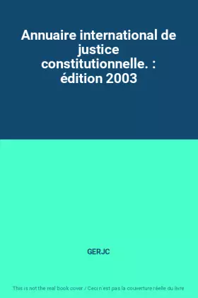 Couverture du produit · Annuaire international de justice constitutionnelle. : édition 2003