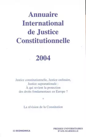 Couverture du produit · Annuaire International de Justice Constitutionnelle Tome 20, 2004